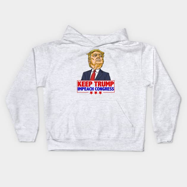 Keep Trump Impeach Congress Pro Trump Anti-Democrat Impeach Shirt Gift Kids Hoodie by BadDesignCo